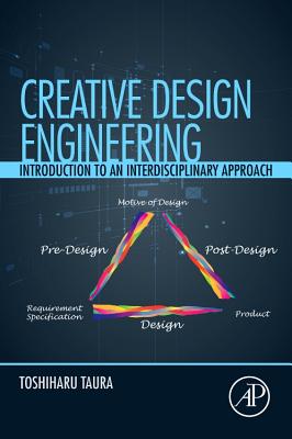 Creative Design Engineering: Introduction to an Interdisciplinary Approach - Taura, Toshiharu