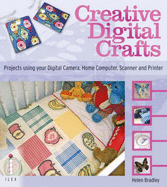 Creative Digital Crafts - Creating Crafts Using Digital Photos and Art