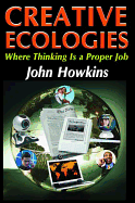 Creative Ecologies: Where Thinking Is a Proper Job