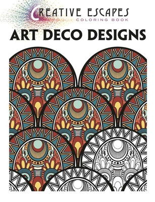 Creative Escapes Coloring Book: Art Deco Designs - Racehorse Publishing