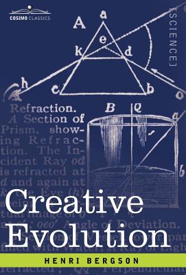 Creative Evolution - Bergson, Henri Louis