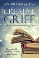Creative Grief: A Widow & Widower Workbook and Journal
