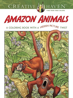 Creative Haven Amazon Animals: A Coloring Book with a Hidden Picture Twist - Sovak, Jan