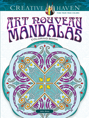 Creative Haven Art Nouveau Mandalas Coloring Book - Alves, John