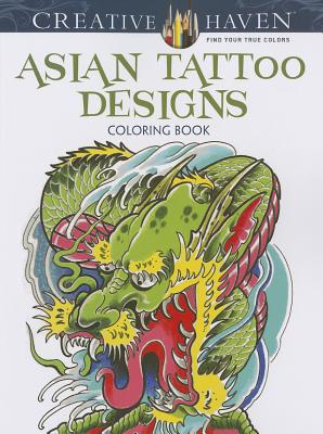 Creative Haven Asian Tattoo Design Coloring Book - Siuda, Erik