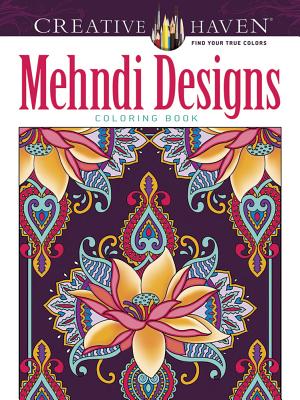 Creative Haven Deluxe Edition Beautiful Mehndi Designs Coloring Book - Noble, Marty, and Dover