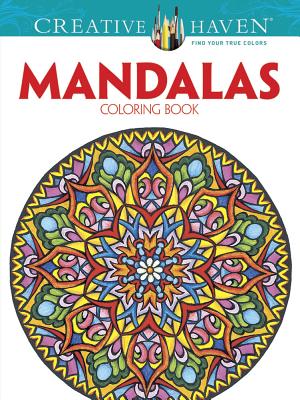 Creative Haven Mandalas Collection Coloring Book - Dover, and Hutchinson, Alberta, and Noble, Marty
