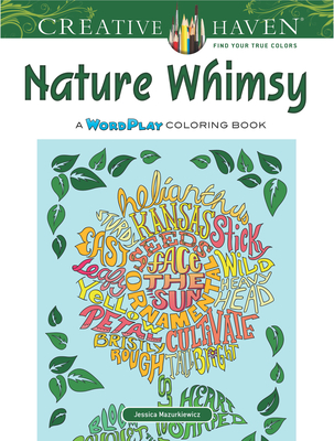 Creative Haven Nature Whimsy: A Wordplay Coloring Book - Mazurkiewicz, Jessica