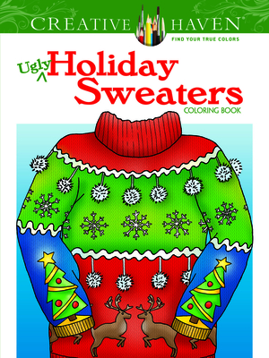 Creative Haven Ugly Holiday Sweaters Coloring Book - Kraft, Ellen Christiansen