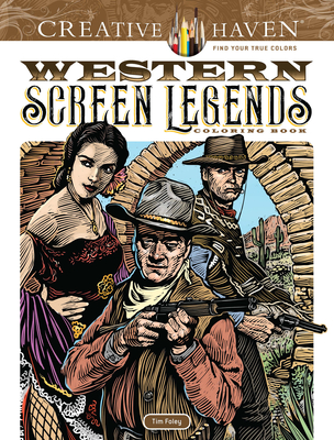 Creative Haven Western Screen Legends Coloring Book - Foley, Tim