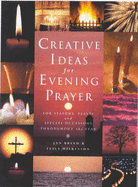 Creative Ideas for Evening Prayer: For Seasons, Feasts and Special Occasions Throughout the Year