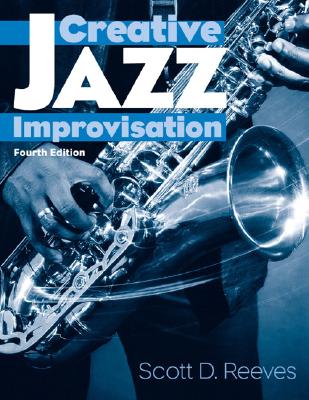 Creative Jazz Improvisation - Reeves, Scott D