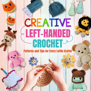 Creative Left-Handed Crochet: Patterns and Tips for Every Leftie Crafter