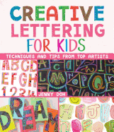 Creative Lettering for Kids: Techniques and Tips from Top Artists