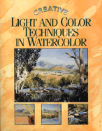 Creative Light and Color Techniques in Watercolor - Eaglemoss Publications Ltd