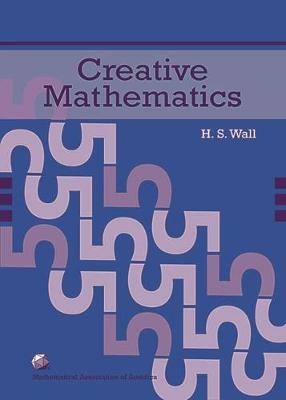 Creative Mathematics - Wall, H. S.