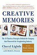 Creative Memories: The 10 Timeless Principles Behind the Company That Pioneered the Scrapbooking Industry