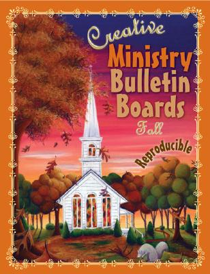 Creative Ministry Bulletin Boards: Fall - Schooler, Cindy