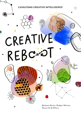 Creative Reboot: Catalysing Creative Intelligence - Doran, Barbara