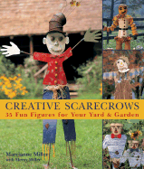 Creative Scarecrows: 35 Fun Figures for Your Yard & Garden