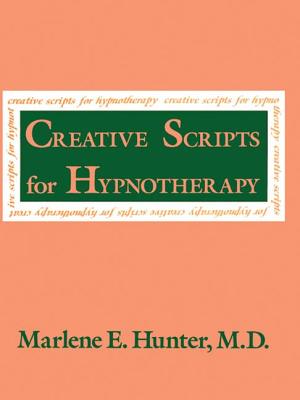 Creative Scripts For Hypnotherapy - Hunter, Marlene E, M.D.