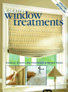 Creative Window Treatments: Curtains, Shades, Top Treatments & No-Sew Styles