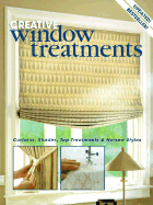 Creative Window Treatments: Curtains, Shades, Top Treatments & No-Sew Styles - Creative Publishing International (Creator)