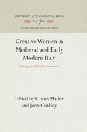 Creative Women in Medieval and Early Modern Italy