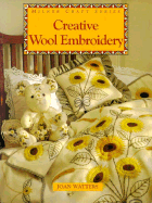 Creative Wool Embroidery - Watters, Joan