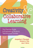 Creativity and Collaborative Learning: The Practical Guide to Empowering Students, Teachers, and Families