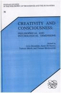 Creativity and Consciousness: Philosophical and Psychological Dimensions - Brzezinski, Jerzy (Volume editor), and Nuovo, Santo (Volume editor), and Marek, Tadeusz (Volume editor)