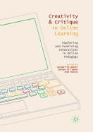 Creativity and Critique in Online Learning: Exploring and Examining Innovations in Online Pedagogy