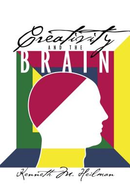 Creativity and the Brain - Heilman, Kenneth M.