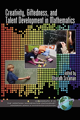 Creativity, Giftedness, and Talent Development in Mathematics (PB) - Sriraman, Bharath (Editor)