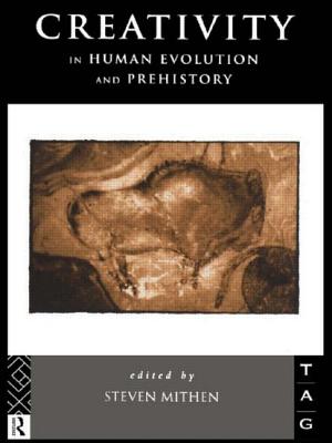 Creativity in Human Evolution and Prehistory - Mithen, Steven (Editor)