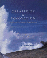 Creativity & Innovation in Information Systems Organizations