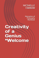 Creativity of a Genius *Welcome: Motivation of Philosophy Workbook