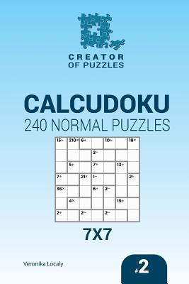 Creator of puzzles - Calcudoku 240 Normal Puzzles 7x7 (Volume 2) - Krylov, Mykola, and Localy, Veronika