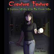 Creature Feature: 13 Frightening Folktales of the Rio Grande Valley