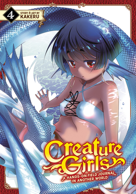 Creature Girls: A Hands-On Field Journal in Another World Vol. 4 - Kakeru