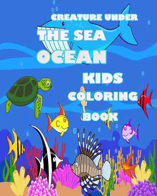 Creature Under The Sea: Ocean Kids Coloring Book - Johnson, J J