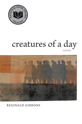 Creatures of a Day: Poems - Gibbons, Reginald