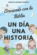 Creciendo con la Biblia: Un Da una Historia