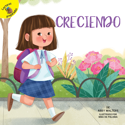 Creciendo: Growing Up - Walters, Abby, and De Polonia, Nina (Illustrator)