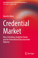 Credential Market: Mass Schooling, Academic Power and the International Baccalaureate Diploma