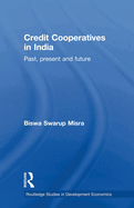 Credit Cooperatives in India: Past, Present and Future