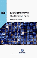 Credit Derivatives: The Definitive Guide