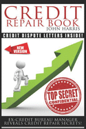 Credit Repair Book: Ex Credit Bureau Manager Reveals Credit Repair Secrets