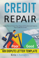 Credit Repair: Learn How to Protect Your Financial Freedom and Improve Your Credit Score Fast