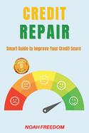 Credit Repair: Smart Guide to Improve Your Credit Score